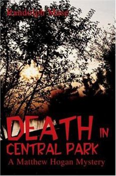 Death in Central Park: A Matthew Hogan Mystery