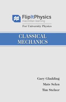 Paperback Flipitphysics for University Physics: Classical Mechanics, Volume 1 Book