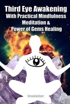 Third Eye Awakening With Practical Mindfulness Meditation & Power of Gems Healing