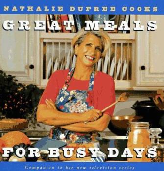 Hardcover Nathalie Dupree Cooks Great Meals for Busy Days Book