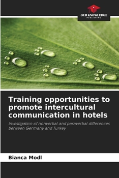 Paperback Training opportunities to promote intercultural communication in hotels Book