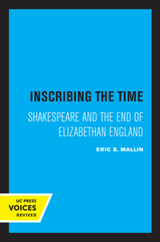 Paperback Inscribing the Time: Shakespeare and the End of Elizabethan England Volume 33 Book