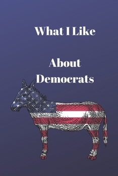 Paperback What I Like About Democrats Book