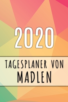 Paperback 2020 Tagesplaner von Madlen: Personalisierter Kalender f?r 2020 mit deinem Vornamen [German] Book