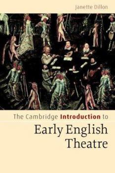 The Cambridge Introduction to Early English Theatre - Book  of the Cambridge Introductions to Literature