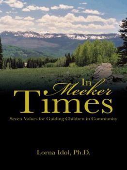 Paperback In Meeker Times: Seven Values for Guiding Children in Community Book