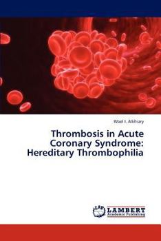 Paperback Thrombosis in Acute Coronary Syndrome: Hereditary Thrombophilia Book