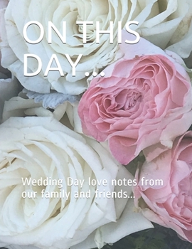 Paperback THE GUEST BOOK ON THIS DAY Wedding Day love notes from our family and friends Book