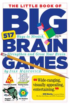 Paperback The Little Book of Big Brain Games: 517 Ways to Stretch, Strengthen and Grow Your Brain Book