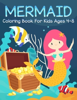 Mermaid Coloring Book for Kids Ages 4-8: Magical Mermaid Coloring Books for Boys and Girls