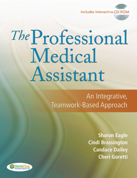 Hardcover The Professional Medical Assistant: An Integrative, Teamwork-Based Approach (Text with CD-Rom) [With CDROM] Book