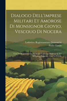 Paperback Dialogo dell'imprese militari et amorose di monsignor Giovio, vescouo di Nocera: Con vn ragionamento di messer Lodouico Domenichi nel medesimo soggett [Italian] Book