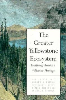 Hardcover The Greater Yellowstone Ecosystem: Redefining Americas Wilderness Heritage Book