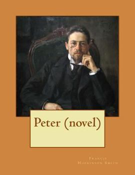 Paperback Peter NOVEL (1908) by Francis Hopkinson Smith (World's Classics) Book