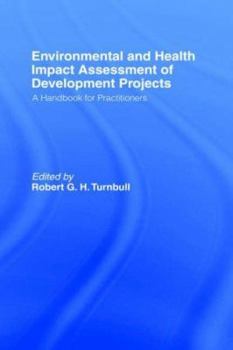 Hardcover Environmental and Health Impact Assessment of Development Projects: A handbook for practitioners Book