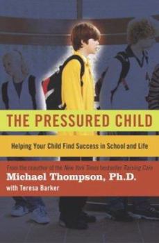 Hardcover The Pressured Child: Helping Your Child Find Success in School and Life Book