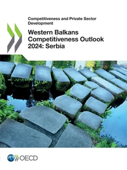 Paperback Western Balkans Competitiveness Outlook 2024: Serbia Book