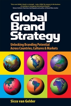 Paperback Global Brand Strategy: Unlocking Brand Potential Across Countries, Cultures and Markets Book