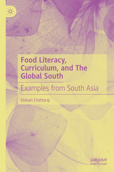 Hardcover Food Literacy, Curriculum, and the Global South: Examples from South Asia Book