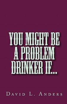 Paperback You Might Be A Problem Drinker If... Book