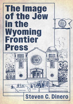 Paperback The Image of the Jew in the Wyoming Frontier Press Book