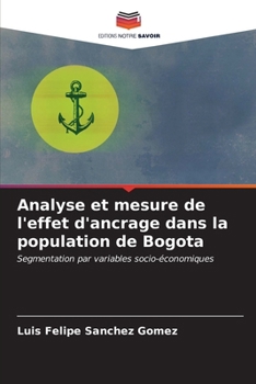 Paperback Analyse et mesure de l'effet d'ancrage dans la population de Bogota [French] Book