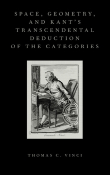 Hardcover Space, Geometry, and Kant's Transcendental Deduction of the Categories Book
