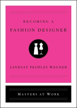 Becoming a Fashion Designer: Masters at Work - Book  of the Masters at Work