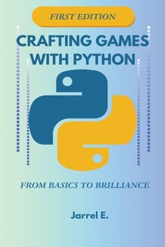 Paperback Crafting Games with Python: From Basics to Brilliance Book