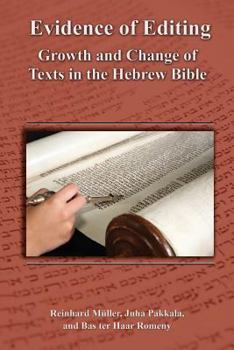 Paperback Evidence of Editing: Growth and Change of Texts in the Hebrew Bible Book