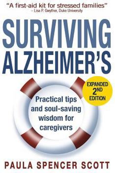 Surviving Alzheimer's: Practical tips and soul-saving wisdom for caregivers