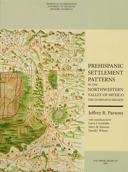 Paperback Prehispanic Settlement Patterns in the Northwestern Valley of Mexico: The Zumpango Region Volume 45 Book