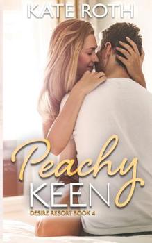 Peachy Keen - Book #3 of the Desire Resort