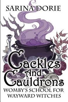 Cackles and Cauldrons - Book #12 of the Womby's School for Wayward Witches