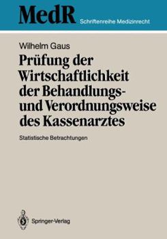 Paperback Prüfung Der Wirtschaftlichkeit Der Behandlungs- Und Verordnungsweise Des Kassenarztes: Statistische Betrachtungen [German] Book