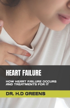 Paperback Heart Failure: How Heart Failure Occurs and Treatments for It Book