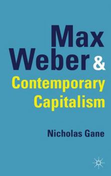 Hardcover Max Weber and Contemporary Capitalism Book
