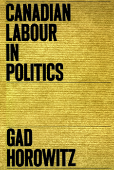 Paperback Canadian Labour in Politics Book