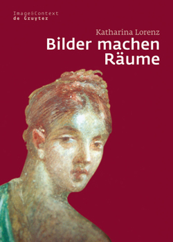 Hardcover Bilder Machen Räume: Mythenbilder in Pompeianischen Häusern [German] Book