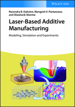 Hardcover Laser-Based Additive Manufacturing: Modeling, Simulation, and Experiments Book