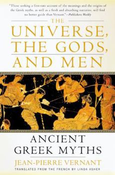 Paperback The Universe, the Gods, and Men: Ancient Greek Myths Told by Jean-Pierre Vernant Book