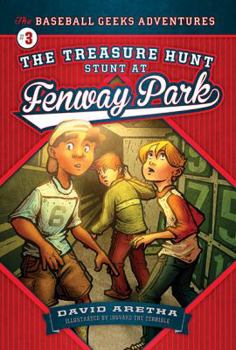 Library Binding The Treasure Hunt Stunt at Fenway Park: The Baseball Geeks Adventures Book 3 Book
