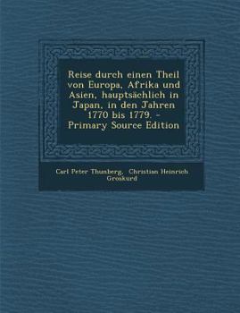 Reise durch einen Theil von Europa, Afrika und Asien, hauptsächlich in Japan, in den Jahren 1770 bis 1779.
