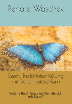 Paperback Essen: Bed?rfniserf?llung mit Sch?nheitsfehlern: Welche Bed?rfnisse erf?llen Sie sich mit Essen? [German] Book