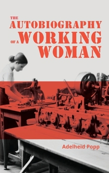 Hardcover The Autobiography of a Working Woman: The First Socialist Feminist Memoir Book