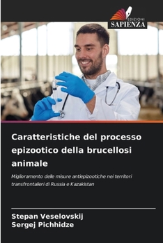 Caratteristiche del processo epizootico della brucellosi animale