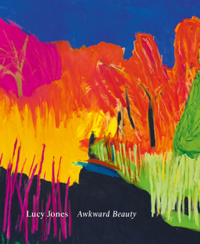 Hardcover Awkward Beauty: The Art of Lucy Jones Book