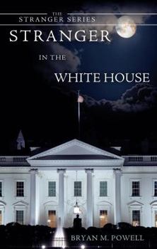 Stranger in the White House - Book #2 of the Chase Newton