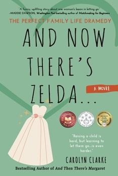 Paperback And Now There's Zelda: The Perfect Family Life Dramedy Book