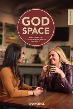 Paperback God Space (Revised Edition): Where Spiritual Conversations Happen Naturally Book